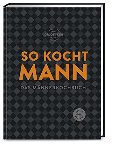 So Kocht Mann: Das Männerkochbuch