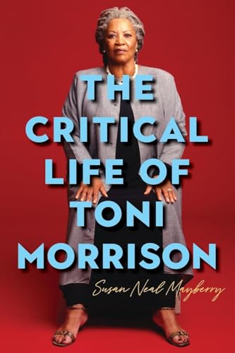 The Critical Life Of Toni Morrison