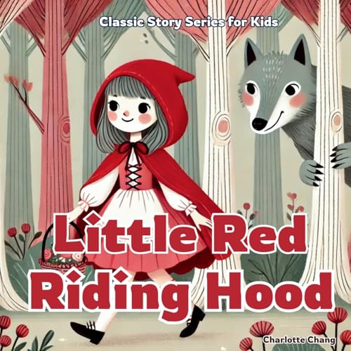 Little Red Riding Hood: Classic Story For Kids