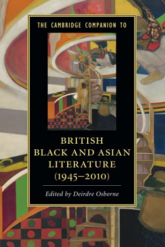 The Cambridge Companion To British Black And Asian Literature (1945–2010)