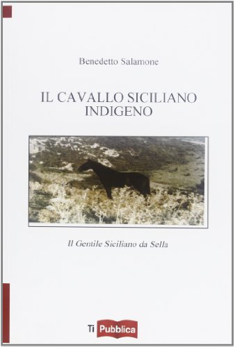 Il Cavallo Indigeno Siciliano. Il Gentile Siciliano Da Sella