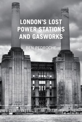 London'S Lost Power Stations And Gasworks