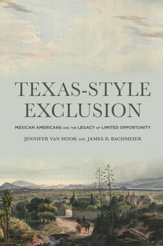 Texas-Style Exclusion: Mexican Americans And The Legacy Of Limited Opportunity