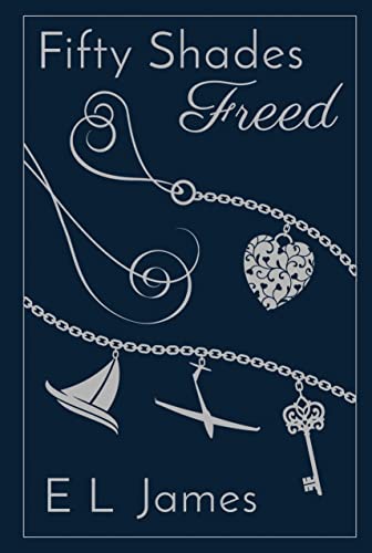 Fifty Shades Freed: The Most Iconic And Addictive Romance Series Of All Time From The #1 Sunday Times Bestseller