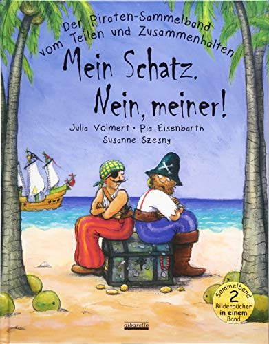 Piraten Sammelband "Mein Schatz. Nein, Meiner!": Der Piraten Sammelband Vom Teilen Und Zusammenhalten