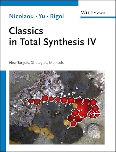 Classics In Total Synthesis Iv: New Targets,Strategies, And Methods