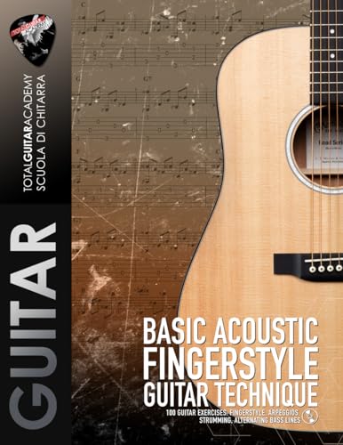 Basic Acoustic Fingerstyle Guitar Technique: 100 Guitar Exercises: Fingerstyle, Arpeggios, Strumming, Alternating Bass Lines: 13