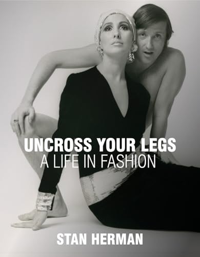 Uncross Your Legs: A Life In Fashion