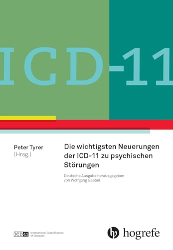 Icd-11: Neue Entwicklungen In Diagnostik Und Klassifikation Psychischer Störungen: Konzepte Nachvollziehen Und Umsetzen