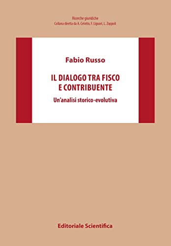 Il Dialogo Tra Fisco E Contribuente. Un'Analisi Storico-Evolutiva