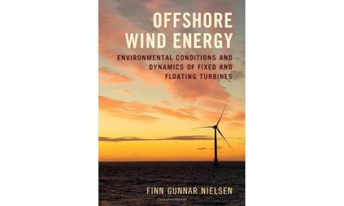 Offshore Wind Energy: Environmental Conditions And Dynamics Of Fixed And Floating Turbines