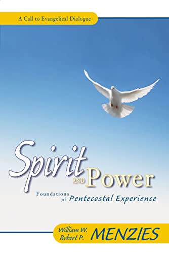 Spirit And Power: Foundations Of Pentecostal Experience
