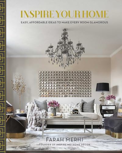 Inspire Your Home: Easy Affordable Ideas To Make Every Room Glamorous