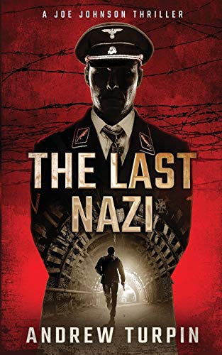 The Last Nazi: A Joe Johnson Thriller: A Joe Johnson Thriller, Book 1