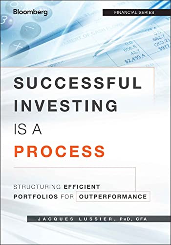 Successful Investing Is A Process: Structuring Efficient Portfolios For Outperformance