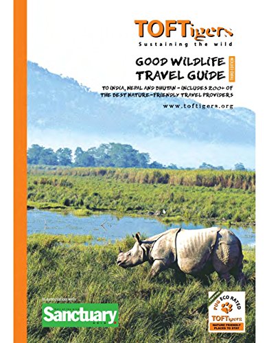 Good Wildlife Travel Guide To India And Nepal: Covers 23 Tiger Parks And Wildlife Sanctuaries. Includes Over 220 Of The Best Nature Friendly Travel Pr