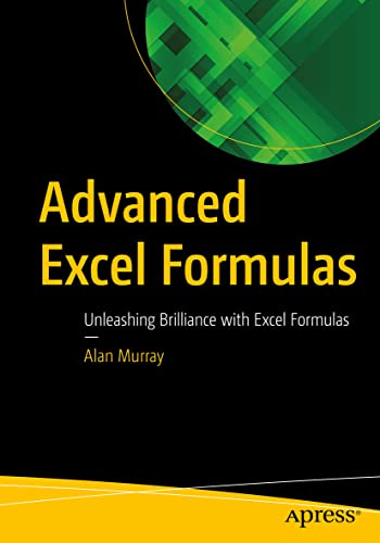 Advanced Excel Formulas: Unleashing Brilliance With Excel Formulas