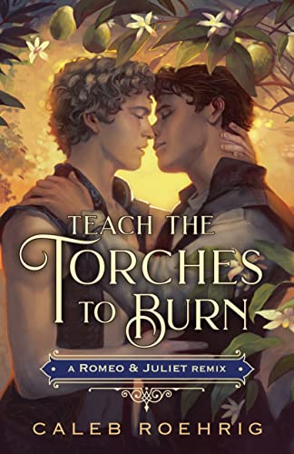 Teach The Torches To Burn: A Romeo & Juliet Remix: 7