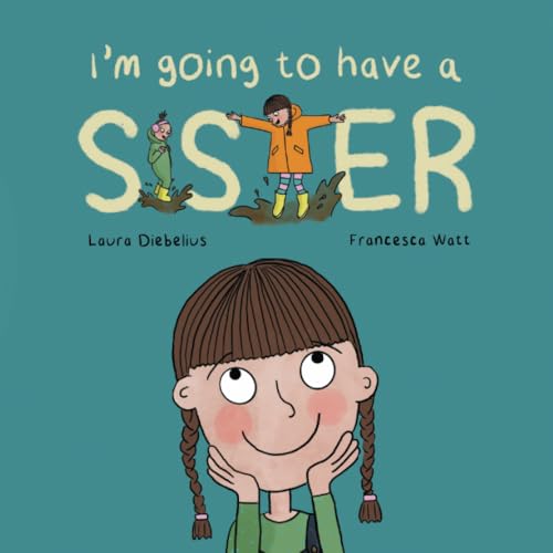 I'M Going To Have A Sister: A Picture Book For Growing Families