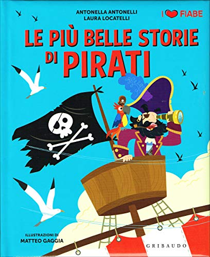Le Più Belle Storie Di Pirati - Illustrato
