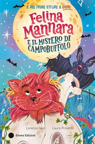 Felina Mannara E Il Mistero Di Campobuffolo. Ediz. A Colori