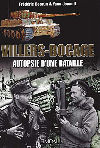 Villers-Bocage: Autopsie D'Une Bataille 13 Juin 1944