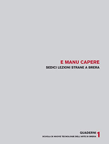 E Manu Capere. Sedici Lezioni Strane A Brera