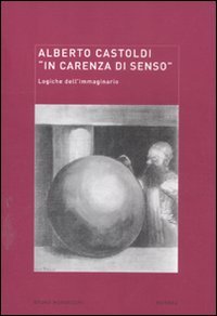 In Carenza Di Senso. Logiche Dell'Immaginario: Vol. 9