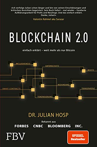Blockchain 2.0 – Einfach Erklärt – Mehr Als Nur Bitcoin: Gefahren Und Möglichkeiten Aller 100 Innovativsten Anwendungen Durch Dezentralisierung, Smart