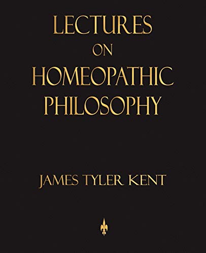 Lectures On Homeopathic Philosophy