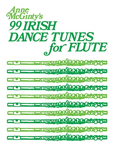 Anne Mcginty'S 99 Irish Dance Tunes For Flute