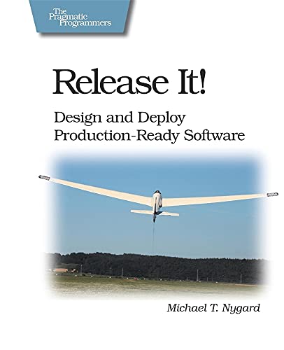 Release It!: Design And Deploy Production-Ready Software (Pragmatic Programmers)