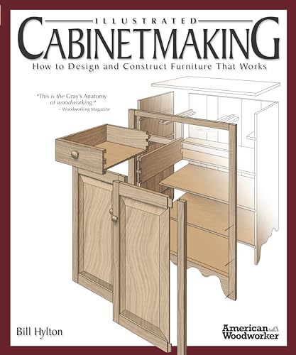 Illustrated Cabinetmaking: How To Design And Construct Furniture That Works