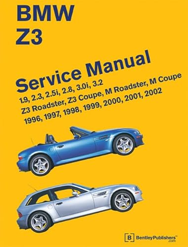 Bmw Z3 Service Manual: 1996-2002: 1.9, 2.3, 2.5I, 2.8, 3.0I, 3.2 - Z3 Roadster, Z3 Coupe, M Roadster, M Coupe