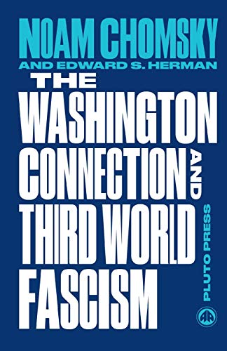 The Washington Connection And Third World Fascism: The Political Economy Of Human Rights: Volume I (Chomsky Perspectives)