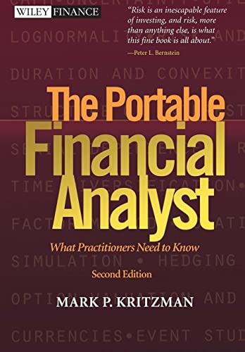 The Portable Financial Analyst: What Practioners Need To Know: What Practitioners Need To Know