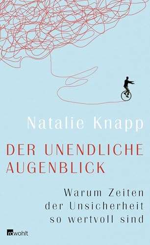 Der Unendliche Augenblick: Warum Zeiten Der Unsicherheit So Wertvoll Sind