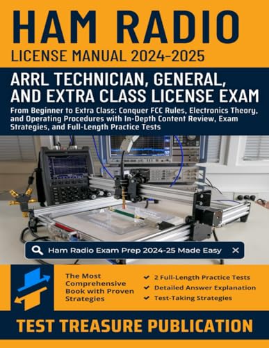 Ham Radio License Manual 2024-2025: From Beginner To Extra Class: Conquer Fcc Rules, Electronics Theory, And Operating Procedures With In-Depth ... St