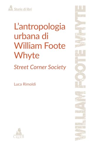 Antropologia Urbana Di William Foote Whyte. Street Corner Society