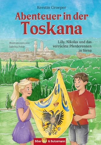 Abenteuer In Der Toskana - Lilly, Nikolas Und Das Verrückte Pferderennen In Siena: Toskana Abenteuergeschichte Und Reiseführer Für Kinder