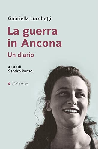 La Guerra In Ancona. Un Diario
