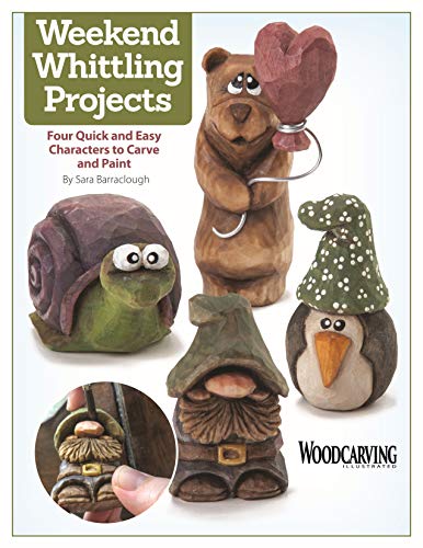 Weekend Whittling Projects: Four Quick And Easy Characters To Carve And Paint