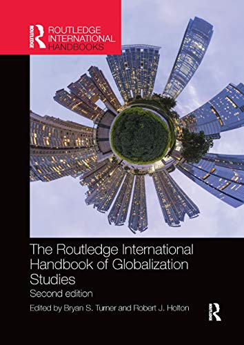 The Routledge International Handbook Of Globalization Studies: Second Edition