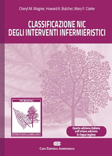 Classificazione Nic Degli Interventi Infermieristici. Con E-Book