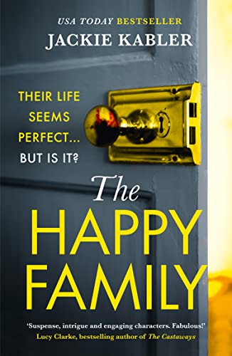 The Happy Family: The Gripping New Psychological Crime Thriller From The No.1 Kindle Bestselling Author Of The Perfect Couple