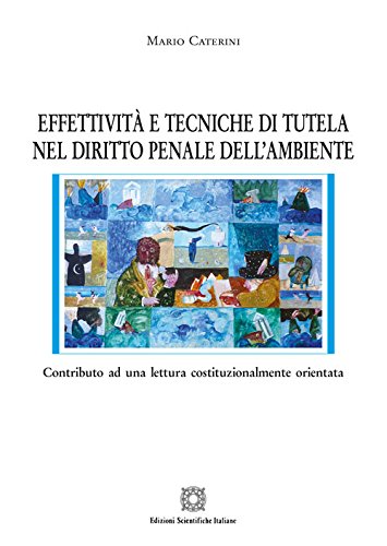 Effettività E Tecniche Di Tutela Nel Diritto Penale Dell'Ambiente