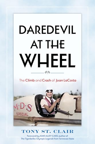 Daredevil At The Wheel: The Climb And Crash Of Joan Lacosta