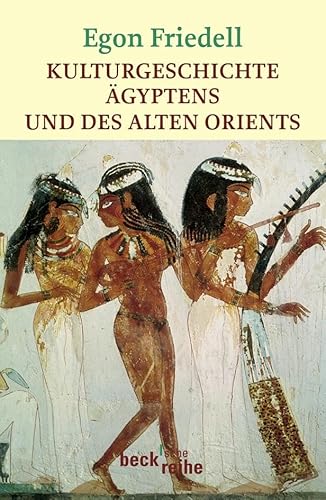 Kulturgeschichte Ägyptens Und Des Alten Orients: Leben Und Legende Der Vorchristlichen Seele: 1885