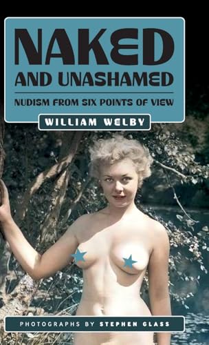 Naked And Unashamed: Nudism From Six Points Of View: 1