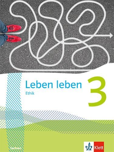 Leben Leben 3. Schulbuch Klasse 9/10. Ausgabe Sachsen: Schulbuch Klasse 9/10